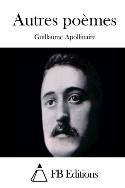 Cover for Guillaume Apollinaire · Autres Poemes (Pocketbok) (2015)