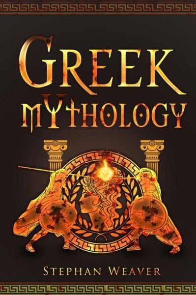 Cover for Stephan Weaver · Greek Mythology (Pocketbok) (2015)