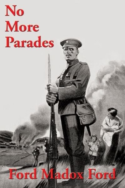 No More Parades - Ford Madox Ford - Books - Wilder Publications, Incorporated - 9781515447986 - 2021