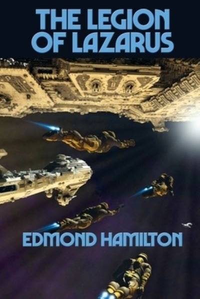 Cover for Edmond Hamilton · The Legion Of Lazarus (Paperback Book) (2021)
