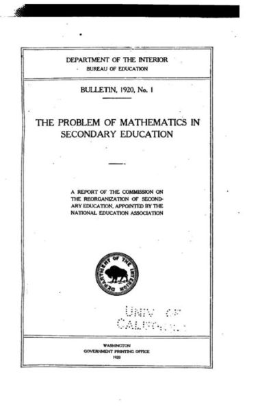 The Problem of Mathematics in Secondary Education - National Education Association of the Un - Books - Createspace - 9781517005986 - August 21, 2015