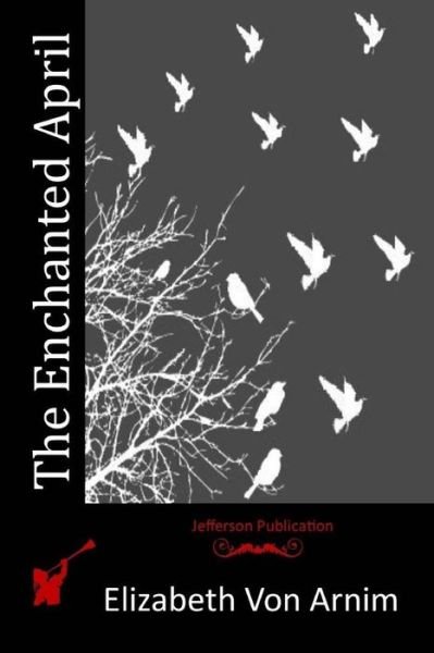 Cover for Elizabeth Von Arnim · The Enchanted April (Paperback Book) (2015)