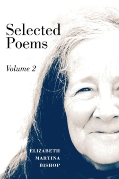 Cover for Elizabeth Martina Bishop · Selected Poems Volume Two (Paperback Book) (2015)