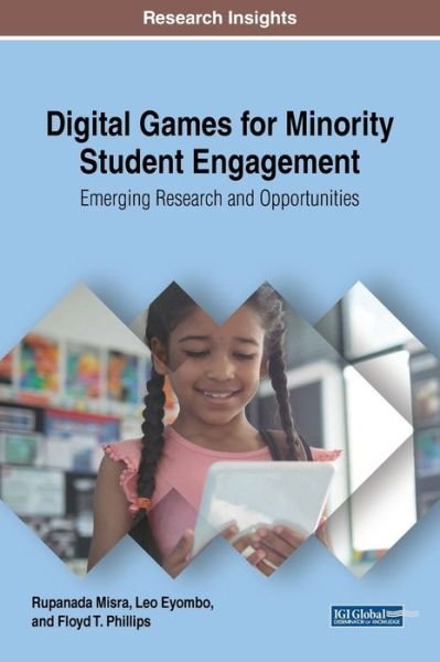 Cover for Rupanada Misra · Digital Games for Minority Student Engagement: Emerging Research and Opportunities (Innbunden bok) (2019)