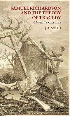 Cover for James Smith · Samuel Richardson and the Theory of Tragedy: Clarissa's Caesuras (Paperback Book) (2018)