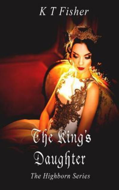 Cover for Kt Fisher · The King's Daughter (Pocketbok) (2016)