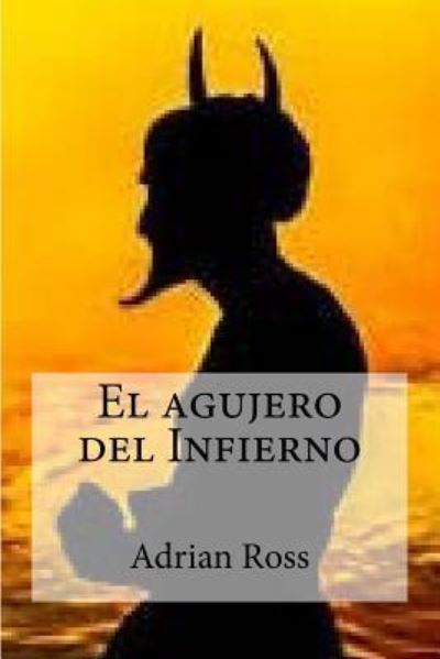 Cover for Adrian Ross · El agujero del Infierno (Paperback Book) (2016)