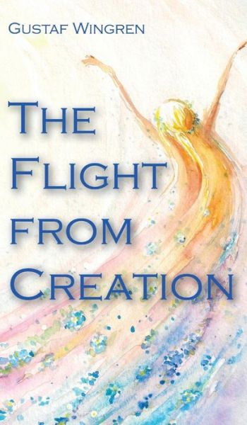 Cover for Gustaf Wingren · Flight from Creation (Book) (2019)