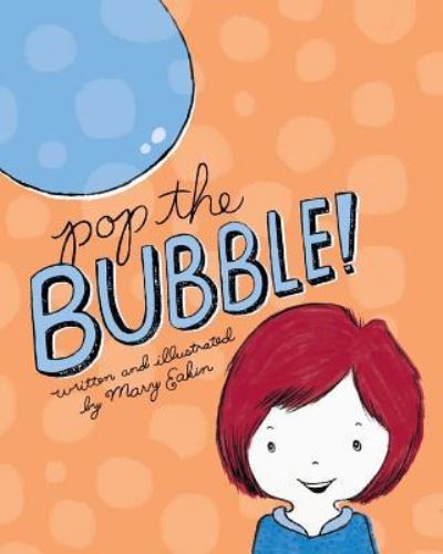 Cover for Mary Eakin · Pop the Bubble! (Pocketbok) (2016)