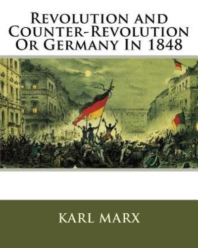 Cover for Karl Marx · Revolution and Counter-Revolution Or Germany In 1848 (Paperback Book) (1912)