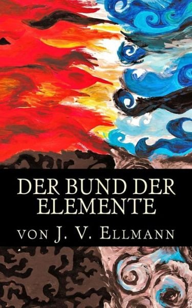 Cover for J V Ellmann · Der Bund der Elemente (Paperback Book) (2016)