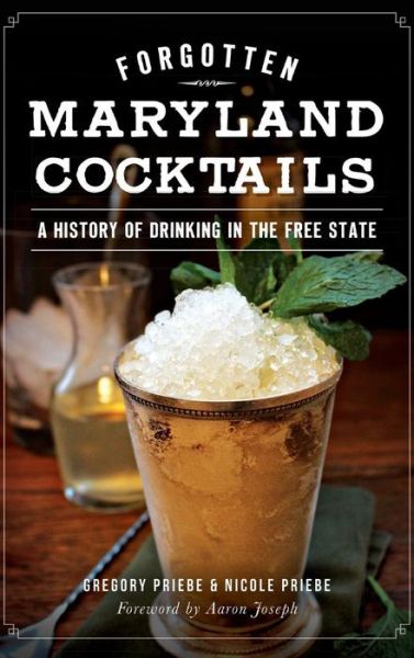 Cover for Gregory Priebe · Forgotten Maryland Cocktails (Hardcover Book) (2015)