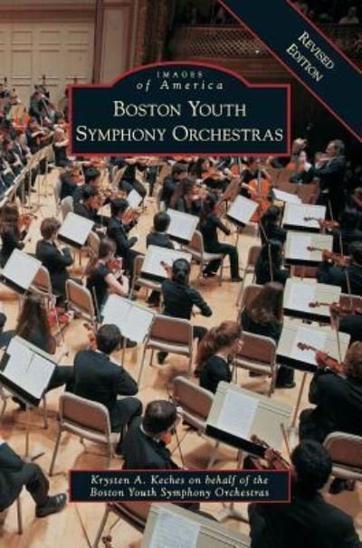 Cover for Keches on Behalf of Boston Youth Sympho · Boston Youth Symphony Orchestras Revised Edition (Hardcover Book) (2017)