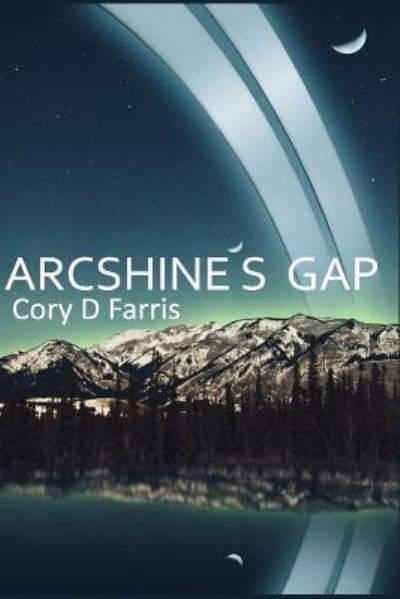 Cover for Cory D Farris · Arcshine's Gap (Paperback Bog) (2016)