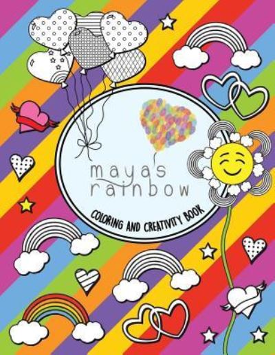 Cover for Maya's Rainbow Foundation · Maya's Rainbow Creativity &amp; Coloring Book (Paperback Book) (2016)