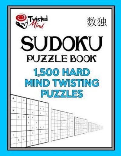 Cover for Twisted Mind · Sudoku Puzzle Book, 1,500 Hard Mind Twisting Puzzles (Paperback Book) (2017)