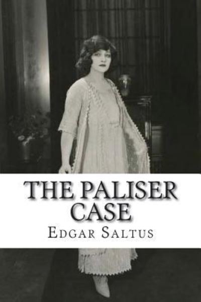 Cover for Edgar Saltus · The Paliser case (Paperback Book) (2017)