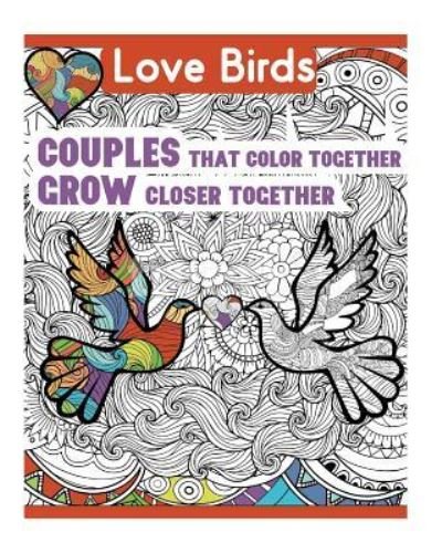 Two Love Birds - Tina Marie Klein - Kirjat - Createspace Independent Publishing Platf - 9781545204986 - tiistai 25. huhtikuuta 2017