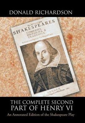 The Complete Second Part of Henry VI - Dr Donald Richardson - Książki - Authorhouse - 9781546210986 - 18 października 2017