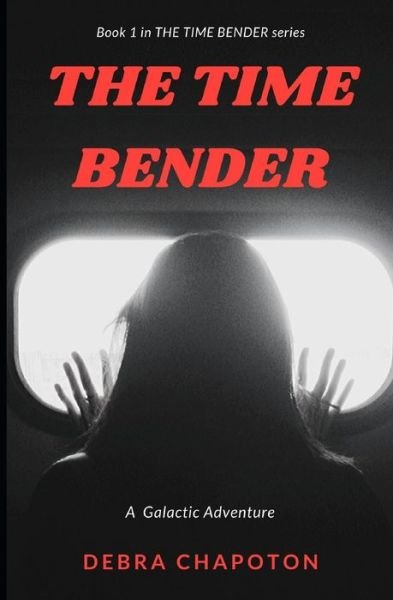 Cover for Debra Chapoton · The Time Bender (Paperback Bog) (2017)