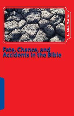 Cover for C Alan Martin · Fate, Chance, and Accidents in the Bible (Paperback Book) (2017)