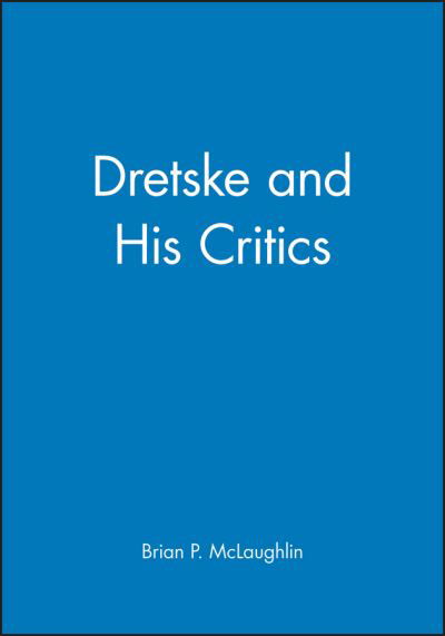 Cover for B McLaughlin · Dretske and His Critics (Gebundenes Buch) (1991)