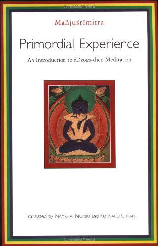 Primordial Experience: an Introduction to Rdzogs-chen Meditation - Manjusrimitra - Libros - Shambhala - 9781570628986 - 11 de diciembre de 2001
