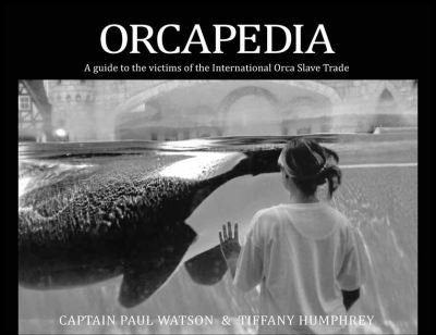 Cover for Captain Paul Watson · Orcapedia: A Guide to the Victims of the international Orca Slave Trade (Paperback Book) (2021)