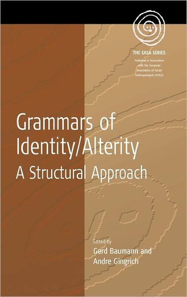 Cover for Gerd Baumann · Grammars of Identity / Alterity: A Structural Approach - EASA Series (Hardcover bog) (2005)