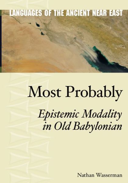 Cover for Nathan Wasserman · Most Probably: Epistemic Modality in Old Babylonian - Languages of the Ancient Near East (Inbunden Bok) (2012)