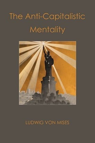 Cover for Ludwig Von Mises · The Anti-Capitalistic Mentality (Paperback Book) (2009)