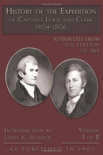 History of the Expedition of Captains Lewis and Clark Volume 1 - Paul Allen - Books - Digital Scanning Inc. - 9781582186986 - March 8, 2003