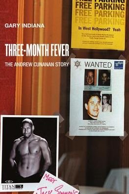 Cover for Gary Indiana · Three Month Fever: The Andrew Cunanan Story - Semiotext (e) / Native Agents (Paperback Book) (2017)