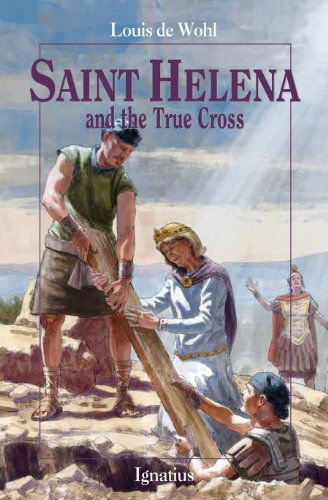 Cover for Louis De Wohl · Saint Helena and the True Cross (Paperback Book) (2012)