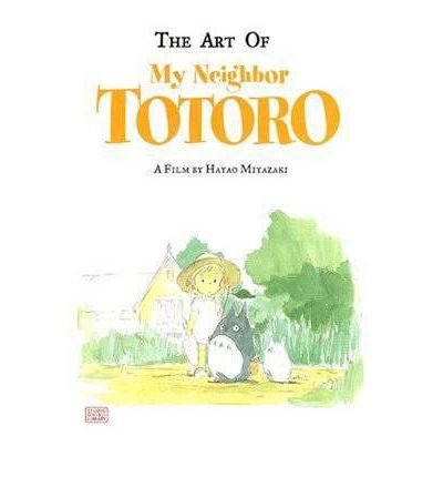 Cover for Hayao Miyazaki · The Art of My Neighbor Totoro - The Art of My Neighbor Totoro (Gebundenes Buch) (2010)
