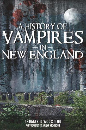 Cover for Thomas D'agostino · A History of Vampires in New England (Haunted America) (Paperback Book) (2010)