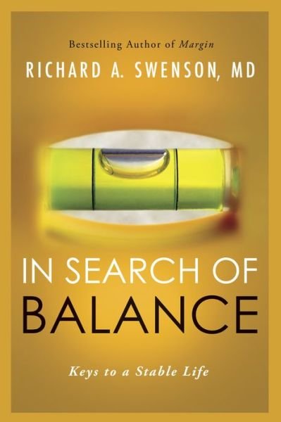 Cover for Swenson, Richard A, M.d. · In Search of Balance: Keys to a Stable Life (Paperback Bog) (2010)