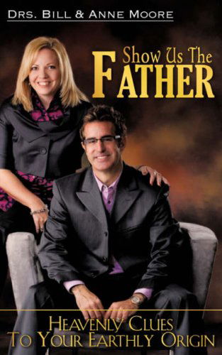 Cover for Bill Moore · Show Us the Father (Pocketbok) (2008)