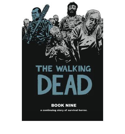 Cover for Robert Kirkman · The Walking Dead Book 9 - WALKING DEAD HC (Hardcover Book) (2013)