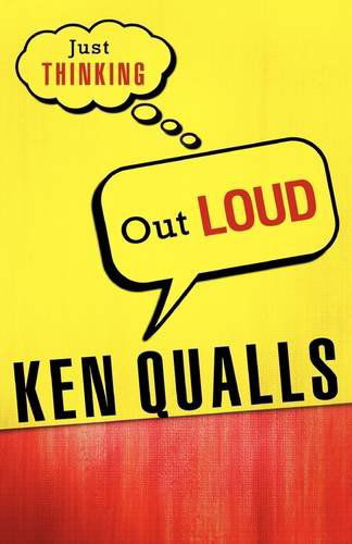 Cover for Ken Qualls · Just Thinking out Loud (Hardcover Book) (2009)