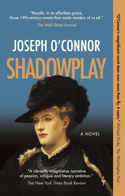 Shadowplay - Joseph O'Connor - Książki - Europa Editions (UK) Ltd. - 9781609456986 - 9 listopada 2021
