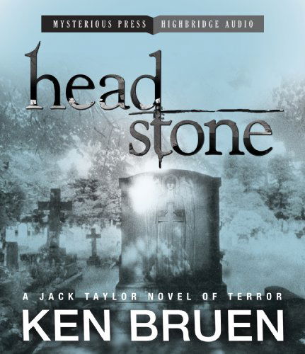 Cover for Ken Bruen · Headstone: a Jack Taylor Novel (Jack Taylor Novel of Terror) (Audiobook (CD)) [Unabridged,unabridged; 5.5 Hours edition] (2011)