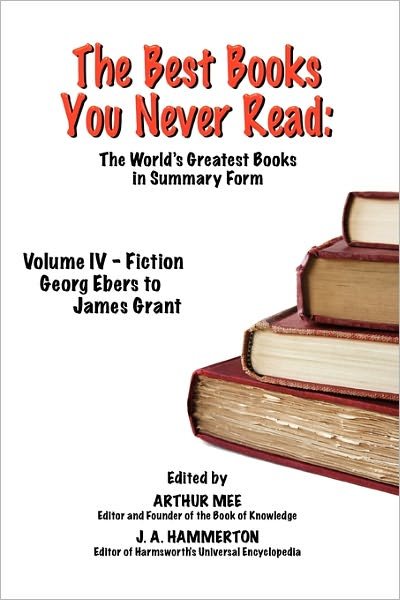 Cover for Arthur Mee · The Best Books You Never Read: Vol Iv - Fiction - Ebers to Grant (Pocketbok) (2010)