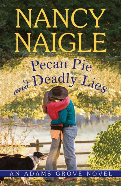 Cover for Nancy Naigle · Pecan Pie and Deadly Lies - an Adams Grove Novel (Paperback Book) (2013)