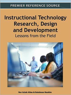 Instructional Technology Research, Design and Development: Lessons from the Field - Nor Aziah Alias - Bøger - Business Science Reference - 9781613501986 - 30. november 2011