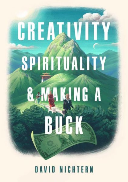 Cover for David Nichtern · Creativity, Spirituality, and Making a Buck (Paperback Book) (2019)