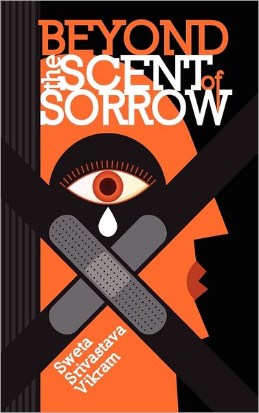 Cover for Sweta Srivastava Vikram · Beyond the Scent of Sorrow (World Voices) (Hardcover Book) (2011)