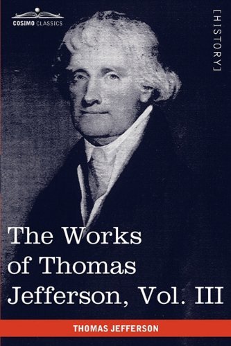 Cover for Thomas Jefferson · The Works of Thomas Jefferson, Vol. III (In 12 Volumes): Notes on Virginia I, Correspondence 1780 - 1782 (Pocketbok) (2010)