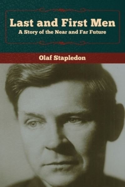 Cover for Olaf Stapledon · Last and First Men (Taschenbuch) (2020)