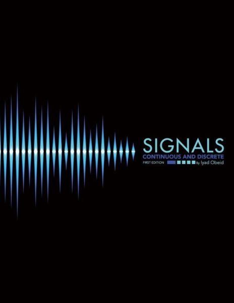 Cover for Iyad Obeid · Signals: Continuous and Discrete (Paperback Book) (2013)